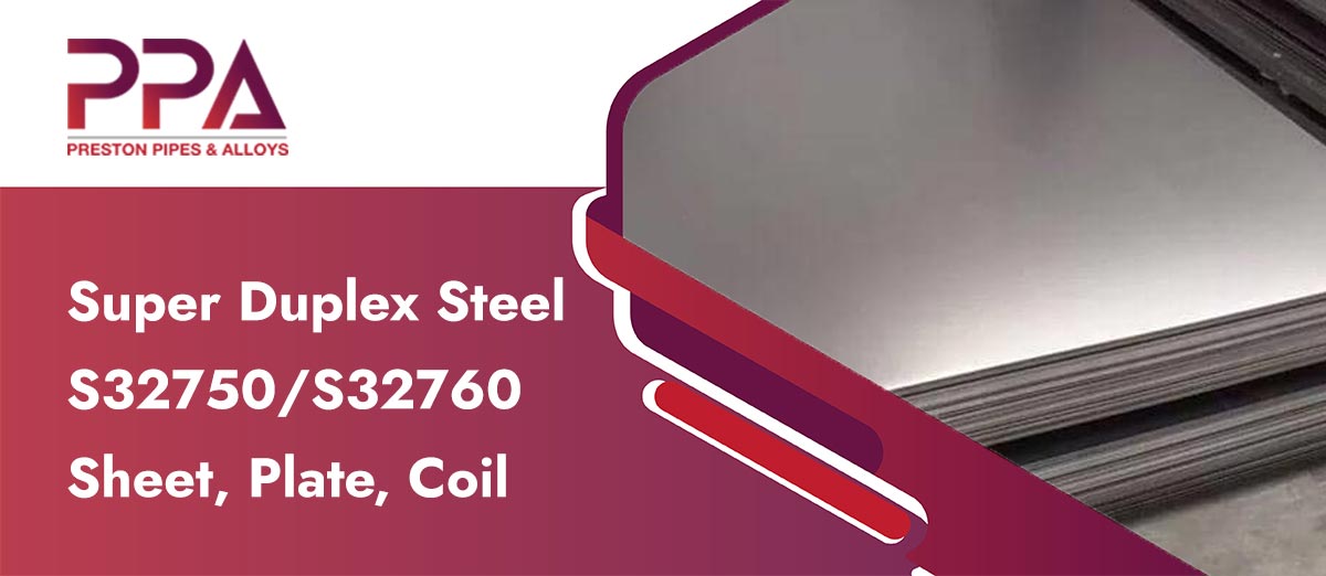 Super Duplex Steel S32750/S32760 Sheet, Plate, Coil